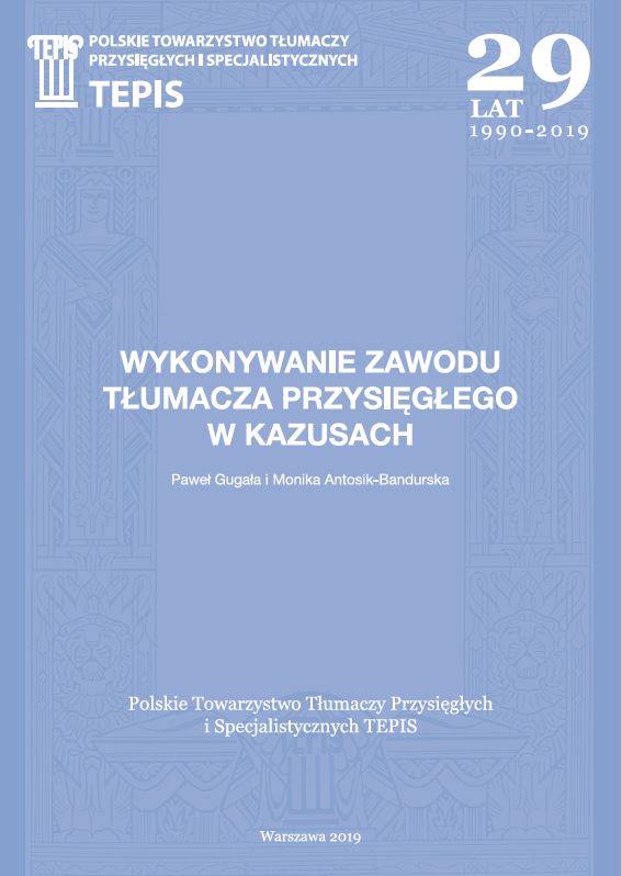 WYKONYWANIE ZAWODU TŁUMACZA PRZYSIĘGŁEGO W KAZUSACH – Paweł Gugała, Monika Antosik